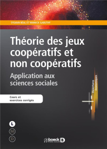 Théorie des jeux coopératifs et non coopératifs. Application aux sciences sociales - Beal Sylvain ; Gabuthy Yannick
