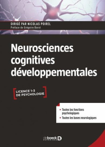Neurosciences cognitives développementales - Poirel Nicolas ; Borst Grégoire ; Aïte Ania ; Bouh