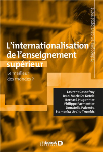 L'internationalisation de l'enseignement supérieur. Le meilleur des mondes ? - Cosnefroy Laurent ; De Ketele Jean-Marie ; Hugonni
