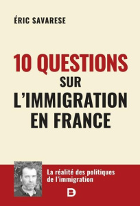 10 questions sur l’immigration en France - Savarese Eric