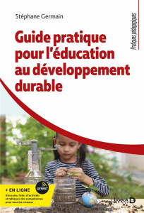 Guide pratique pour l’éducation au développement durable - Germain Stéphane