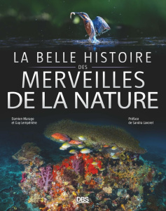 La belle histoire des merveilles de la nature - Lempérière Guy ; Marage Damien ; Lavorel Sandra