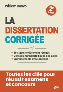 La dissertation corrigée. 18 sujets entièrement rédigés, conseils méthodologiques pas-à-pas, entraîn - Honvo William ; Strauss-Kahn Marc-Olivier