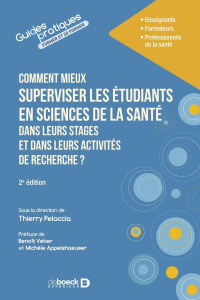 Comment mieux superviser les étudiants en sciences de la santé dans leurs stages et dans leurs activ - Pelaccia Thierry ; Appelshaeuser Michèle ; Veber B