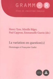 La variation en question(s). Hommages à Françoise Gadet, Textes en français et anglais - Tyne Henry ; Bilger Mireille ; Cappeau Paul ; Guér