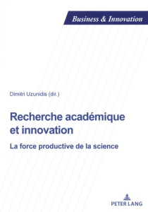 Recherche académique et innovation. La force productive de la science - Uzunidis Dimitri ; Bocquet Bertrand ; Boutillier S