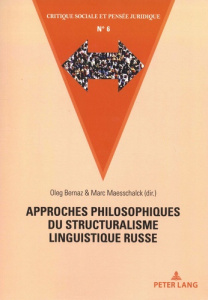 Approches philosophiques du structuralisme linguistique russe - Bernaz Oleg ; Maesschalck Marc
