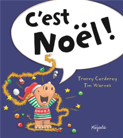 C'est Noël ! - Corderoy Tracey ; Warnes Tim