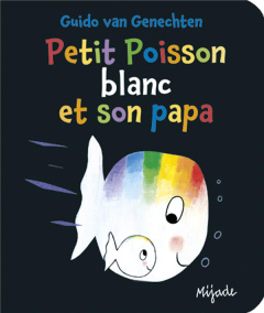 Petit poisson blanc et son papa - Van Genechten Guido
