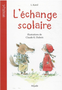 L'échange scolaire - Karol L. ; Dubois Claude K.