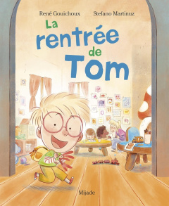 La rentrée de Tom - Gouichoux René ; Martinuz Stefano