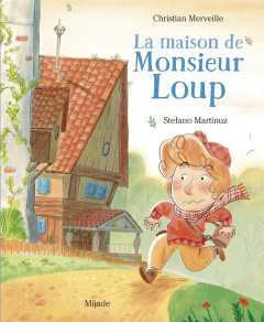 La maison de Monsieur Loup - Merveille Christian ; Martinuz Stefano