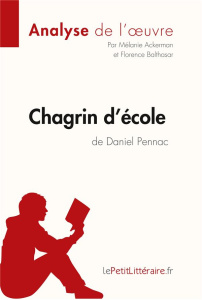 Chagrin d'école de Daniel Pennac - Ackerman Mélanie ; Balthasar Florence