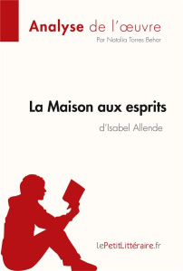 La maison aux esprits d'Isabel Allende - Torres Behar Natalia