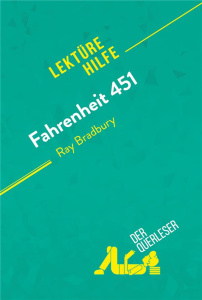 FAHRENHEIT 451 VON RAY BRADBURY (LEKTUREHILFE) - DETAILLIERTE ZUSAMMENFASSUNG, PERSONENANALYSE UND I - ANNE-SOPHIE DE CLERC