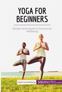 YOGA FOR BEGINNERS - SIMPLE TECHNIQUES TO BOOST YOUR WELLBEING - 50MINUTES