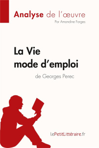 La Vie mode d'emploi de Georges Perec (Analyse de l'oeuvre). Analyse complète et résumé détaillé de - LEPETITLITTERAIRE