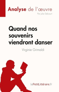 Quand nos souvenirs viendront danser de Virginie Grimaldi (Analyse de l'oeuvre). Résumé complet et a - Julie Delcourt