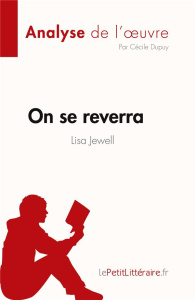 On se reverra de Lisa Jewell (Analyse de l'oeuvre). Résumé complet et analyse détaillée de l'oeuvre - Cécile Dupuy