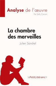 La chambre des merveilles. Julien Sandrel - Carrein Kelly