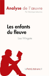 Les enfants du fleuve de Lisa Wingate (Analyse de l'oeuvre). Résumé complet et analyse détaillée de - Véronique Letournou