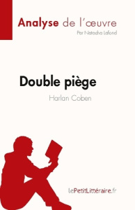 Double piège de Harlan Coben (Analyse de l'oeuvre). Résumé complet et analyse détaillée de l'oeuvre - Natacha Lafond