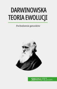 Darwinowska teoria ewolucji. Pochodzenie gatunków - Romain Parmentier ; Kâmil Kowalski
