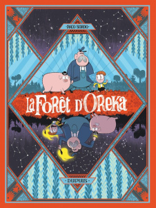La Forêt d'Oreka Tome 1 : Une longue nuit - Sordo Paco ; Fodéré Patrick