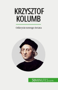 Krzysztof Kolumb. Odkrycie nowego swiata - Romain Parmentier ; Kâmil Kowalski