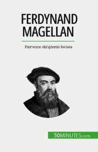 Ferdynand Magellan. Pierwsze okrazenie swiata - Romain Parmentier ; Kâmil Kowalski