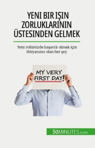 Yeni bir isin zorluklarinin üstesinden gelmek. Yeni rolünüzde basarili olmak için ihtiyaciniz olan h - Palluat De besset bénédicte ; Sahin Baris