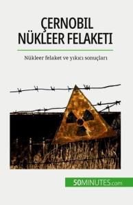 Çernobil nükleer felaketi. Nükleer felaket ve yikici sonuçlari - Perrineau Aude ; Sahin Baris