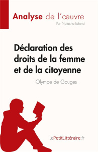 Déclaration des droits de la femme et de la citoyenne de Olympe de Gouges. Analyse complète et résum - Natacha Lafond
