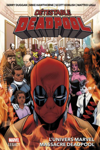 Détestable Deadpool Tome 3 : L'univers Marvel massacre Deadpool - Duggan Gerry ; Hawthorne Mike ; Koblish Scott ; Lo