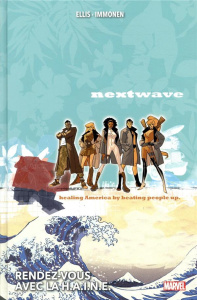 Nextwave Intégrale : Rendez-vous avec la H.A.I.N.E. - Ellis Warren ; Immonen Stuart ; McCaig Dave ; Tadi