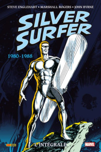 Silver Surfer L'intégrale : 1980-1988 - Englehart Steve ; Rogers Marshall ; Byrne John ; B