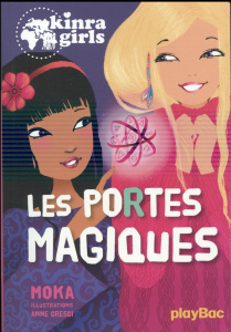 Kinra Girls Tome 18 : Les portes magiques - MOKA/CRESCI