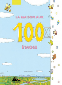 La maison aux 100 étages - Iwai Toshio ; Junko Saïto
