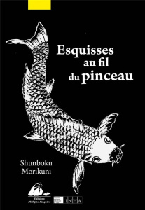 ESQUISSES AU FIL DU PINCEAU - MORIKUNI/SHUNBOKU