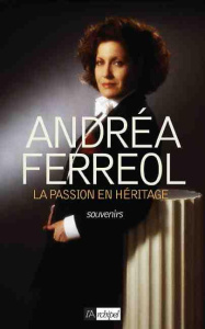 La passion dans les yeux - Ferréol Andréa ; Gardes Joëlle