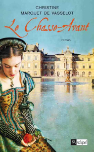 Le Chasse-Avant - Marquet de Vasselot Christine