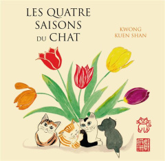 Les Quatre Saisons du chat. Avec 5 cartes postales offertes - Kwong Kuen Shan ; Beury Maryline