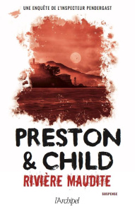 Rivière maudite - Preston Douglas ; Child Lincoln ; Danchin Sebastia