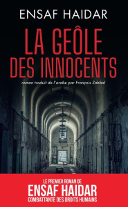 La geôle des innocents - Haidar Ensaf ; Zabbal François