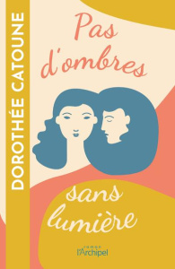 Pas d'ombres sans lumière - Catoune Dorothée