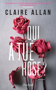 Qui a tué Rose ? - Allan Claire ; Porret-Blanc Nicolas