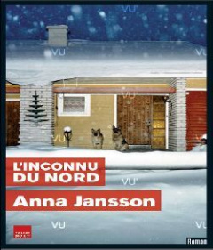 L'Inconnu du Nord - Jansson Anna ; Bruy Carine