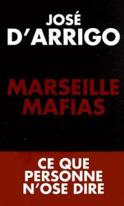 Marseille Mafias - Arrigo José d'