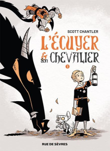 L'Ecuyer & son Chevalier Tome 1 - Chantler Scott ; Lesage Marc