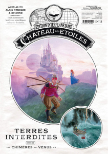 Le château des étoiles : Gazette N° 13 : Le Château des étoiles (T5) et Les Chimères de Vénus (T1) - Alice Alex ; Ayroles Alain ; Jung Etienne
